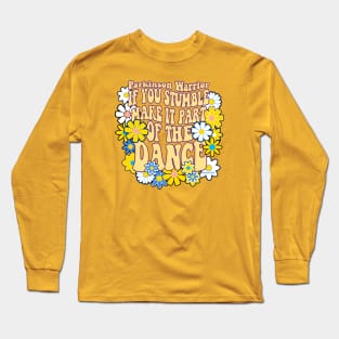 PD Warrior - If You Stumble Make It Part Of The Dance Long Sleeve T-Shirt